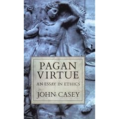 Pagan Virtue: An Essay in Ethics (Clarendon Paperbacks)