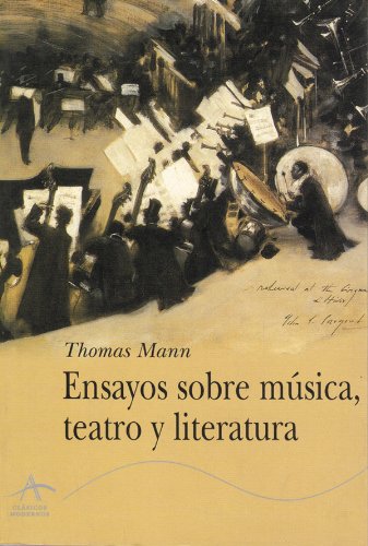 Ensayos sobre música, teatro y literatura (Clasicos Modernos) (Spanish Edition)