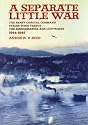 A Separate Little War: The Banff Coastal Command Strike Wing Versus the Kriegsmarine and Luftwaffe 1944-1945