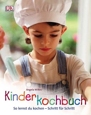 Kinderkochbuch: So lernst du kochen - Schritt für Schritt