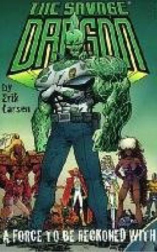 Savage Dragon Volume 2: A Force To Be Reckoned With: Force to Be Reckoned with v. 2