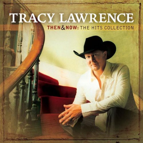 TRACY LAWRENCE - Then And Now - The Hits Collection - Zortam Music