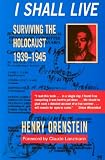 I Shall Live: Surviving Against All Odds 1939-1945