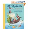 Abrakadabra und Ahoi!: Geschichten von Hexen, Rittern, Feen und Piraten