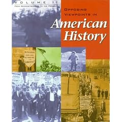 Opposing Viewpoints in American History - Volume 2: From Reconstruction to the Present (paperback edition)