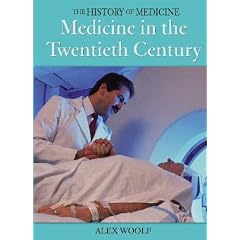 Medicine in the Twentieth Century (History of Medicine)