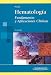 Book Hematologia/ Hematology: Fundamentos Y Aplicaciones Clinicas/ Fundamentals and Clinical Applications