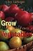 Grow Your Own Vegetables