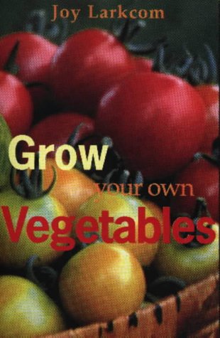 Grow Your Own Vegetables