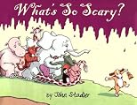 What's So Scary?