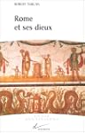 Vie quotidienne de Rome et ses dieux