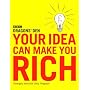 Your Idea Can Make You Rich
