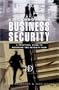 The Handbook of Business Security: A Practical Guide to Managing the Risk