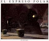 El Expreso Polar = The Polar Express[SPA-EXPRESO POLAR][Spanish Edition][Hardcover]
