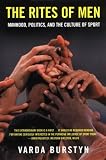 The Rites of Men: Manhood, Politics, and the Culture of Sport