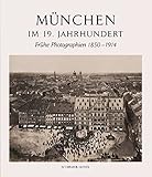 Image de München im 19. Jahrhundert: Frühe Photographien 1850-1914