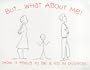 But... What About Me! (How it Feels to be a Kid in Divorce) (What About Me series)