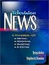 Television News: A Handbook for Writing, Reporting, Shooting, and Editing