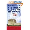 Minnesota History Along the Highways: A Guide to Historic Markers & Sites