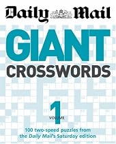 Giant Crosswords: v. 1: 100 Two-speed Puzzles from the "Saturday Mail"