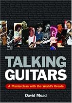 Talking Guitars: A Masterclass With The World's Greats