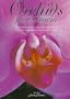 Orchids for Everyone: A Practical Guide to the Home Cultivation of over 200 of the World's Most Beautiful Orchids
