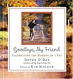 Goodbye
 My Friend
 Celebrating the Memory of a Pet with CD (Audio),
Devon O