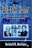 Black Lions: The Creative Lives of Modern Ethiopia's Literary Giants and Pioneers