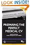 Preparing the Perfect Medical CV: A comprehensive guide for Doctors and Medical Students on how to succeed in your chosen field (BPP Learning Media) (Progressing Your Medical Career)