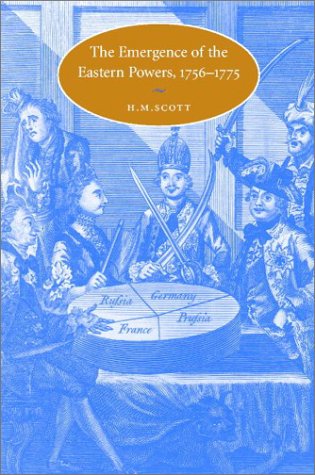 The Emergence of the Eastern Powers, 17561775 (Cambridge Studies in Early Modern History)