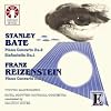 Stanley Bate - Piano Concerto No.2 & Sinfonietta No.1 / Franz Reizenstein - Piano Concerto No.2