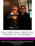 Film Direction, Perfected: Profile of Tim Burton