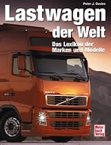 Lastwagen der Welt. Das Lexikon der Marken und Modelle