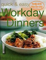 "Family Circle" Step by Step Quick and Easy Workday Dinners (Family Circle step-by-step: Confident cooking)