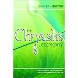 The Chrysalis Economy: How Citizen CEOs and Corporations Can Fuse Values and Value Creation