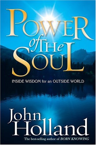 Power of the Soul: Inside Wisdom for an Outside World
