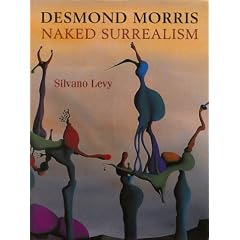 Desmond Morris: Naked Surrealism