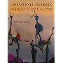 Desmond Morris: Naked Surrealism