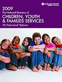 2009 National Directory of Children Youth and Families Services (National Directory of Children, Youth, and Families Services)