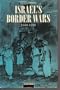 Israel's Border Wars, 1949-1956: Arab Infiltration, Israeli Retaliation, and the Countdown to the Suez War