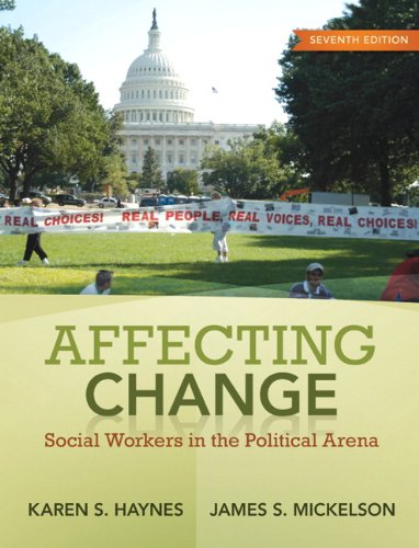 Affecting Change: Social Workers in the Political Arena (7th Edition)
