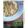 VegItalia: Vegetarisch & echt italienisch. Einfach - schnell - k�stlich