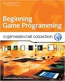 Beginning Game Programming: A GameDev.net Collection (Course Technology Cengage Learning)