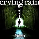 CRYING RAIN [LTD.EDITION]