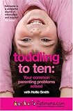 Toddling to Ten: Your Common Parenting Problems Solved - The Netmums Guide to the Challenges of Childhood