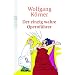 Der einzig wahre Opernf�hrer: mit Operette und Musical - v�llig neu inszeniert