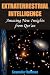 Extraterrestrial Intelligence: Amazing New Insights from Qur'an (Volume 1)
