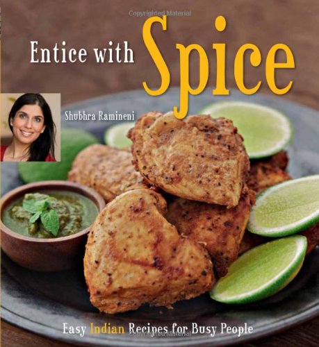 Buy Entice With Spice: Easy Indian Recipes for Busy People