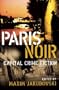 Paris Noir: Capital Crime Fiction (City Noir 2)