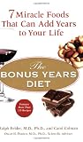 The Bonus Years Diet: 7 Miracle Foods That Can Add Years to Your Life Reviews 51VEybVRu%2BL. SL160 The Bonus Years Diet: 7 Miracle Foods That Can Add Years to Your Life Reviews